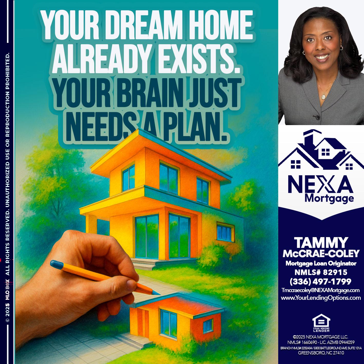YOUR DREAM HOME - Tammy C. McCrae-Coley -Mortgage Loan Originator