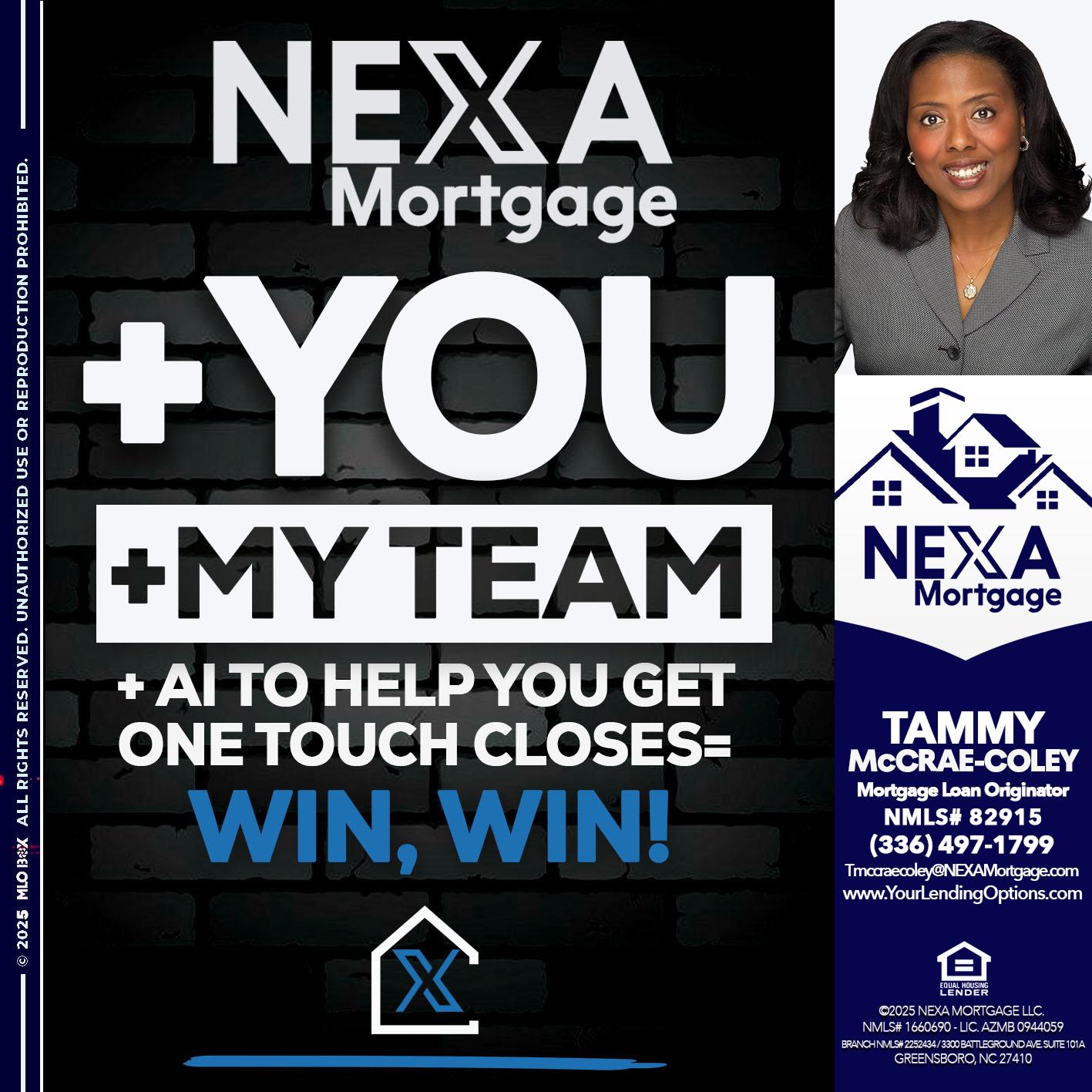 NEXA + YOU + MY TEAM - Tammy C. McCrae-Coley -Mortgage Loan Originator