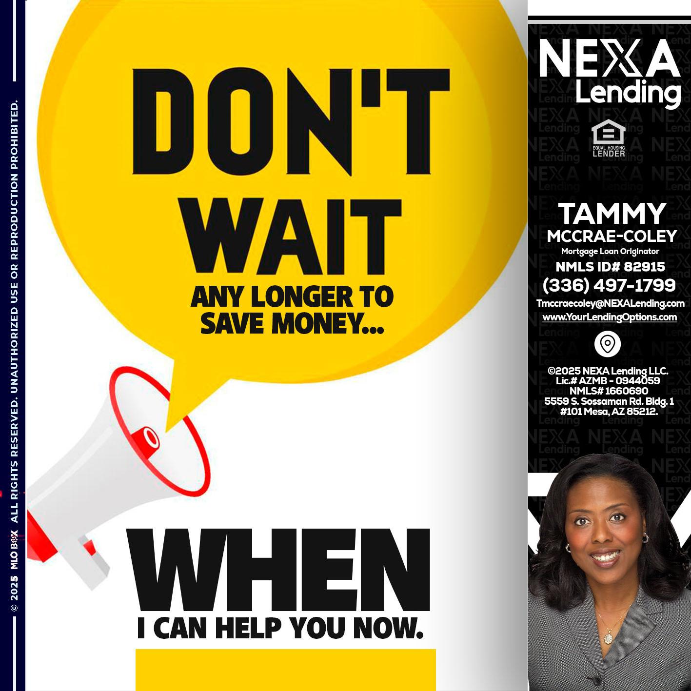 DONT WAIT - Tammy C. McCrae-Coley -Mortgage Loan Originator