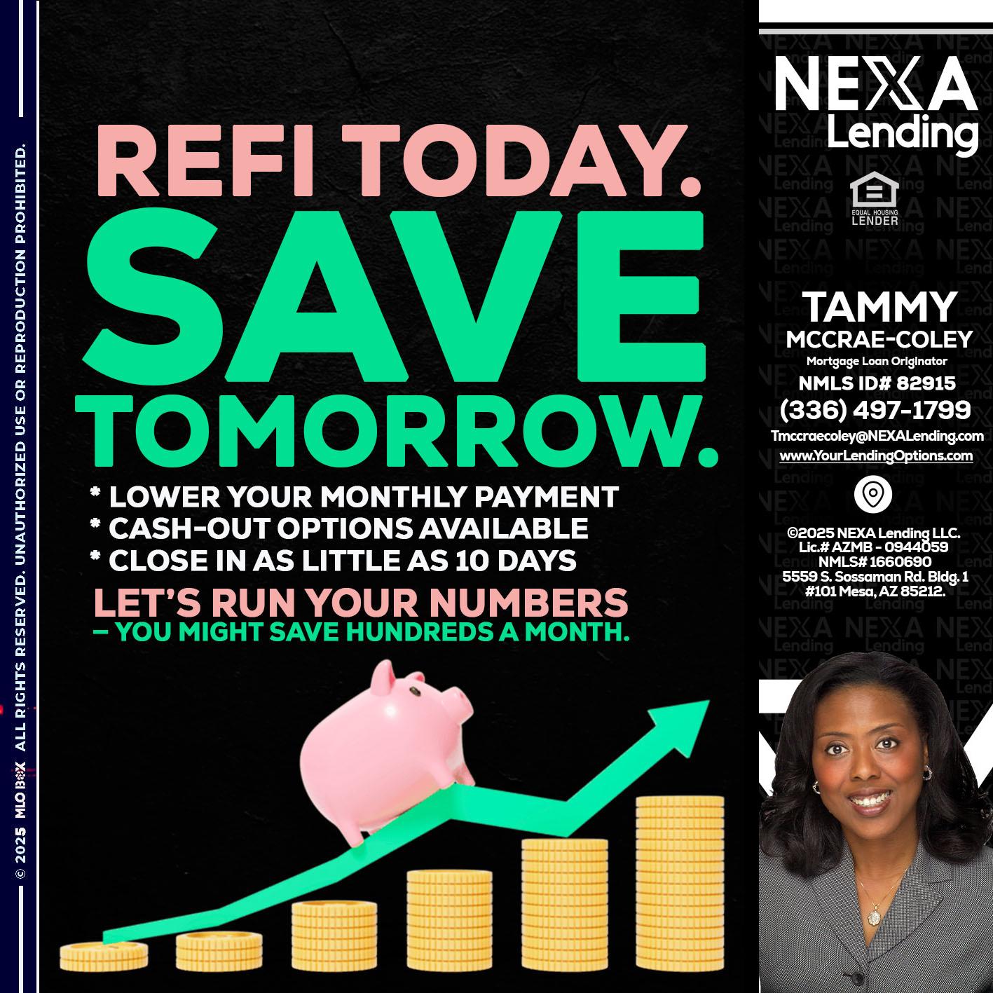 REFI TODAY SAVE TOMORROW - Tammy C. McCrae-Coley -Mortgage Loan Originator