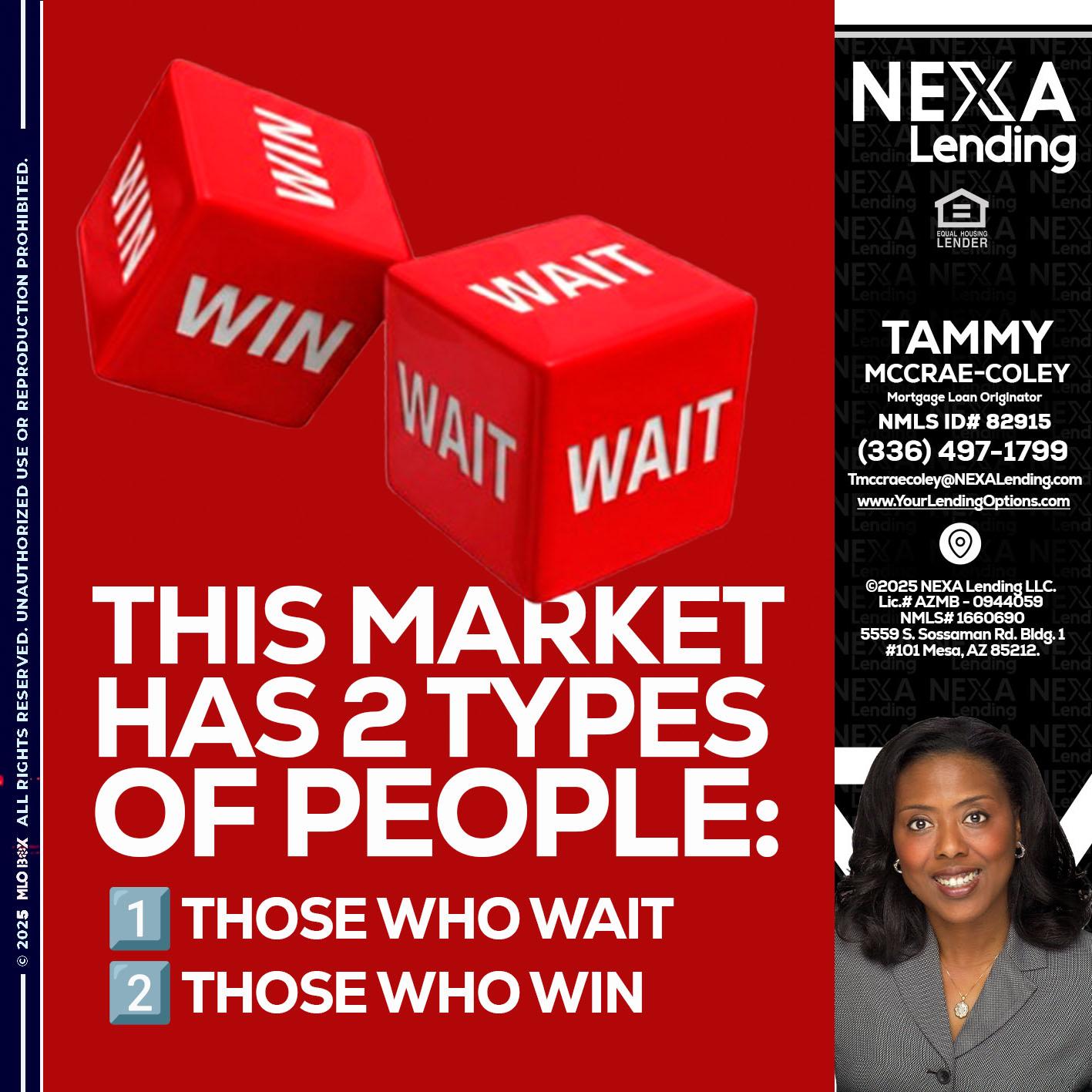 this market - Tammy C. McCrae-Coley -Mortgage Loan Originator