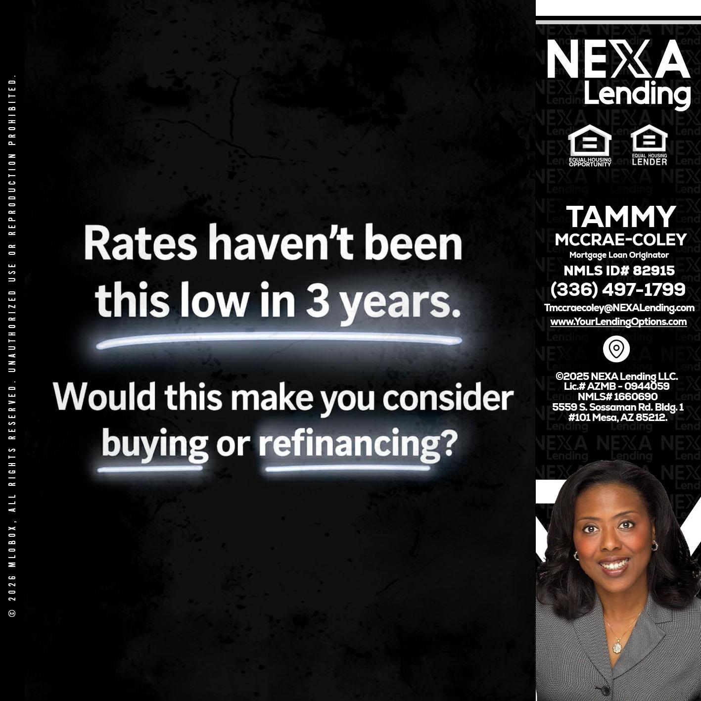 RATES HAVEN'T - Tammy C. McCrae-Coley -Mortgage Loan Originator