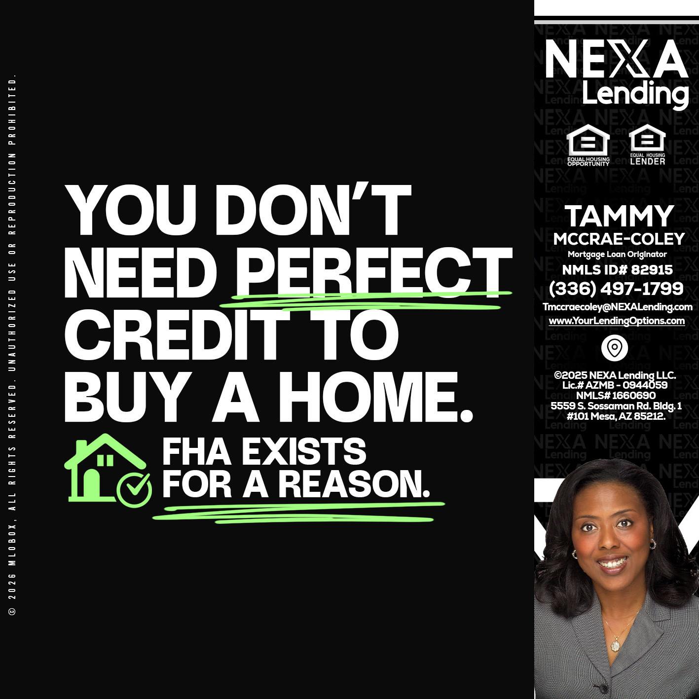 you don't need - Tammy C. McCrae-Coley -Mortgage Loan Originator