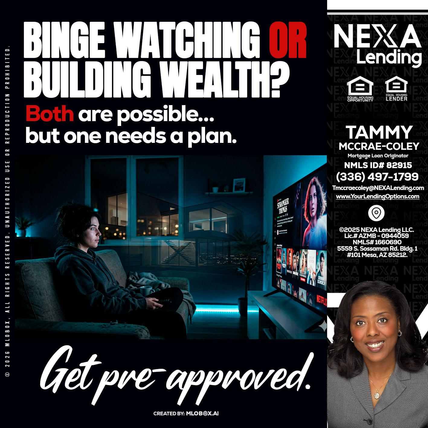BINGE WATCHING - Tammy C. McCrae-Coley -Mortgage Loan Originator