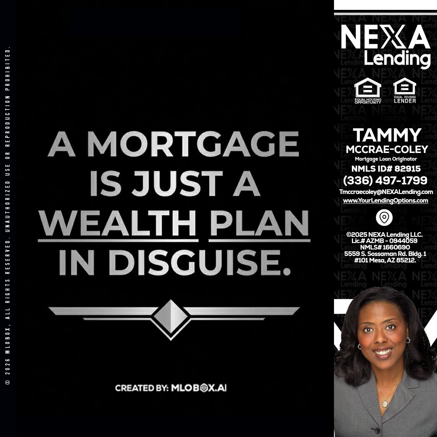 a mortgage is just - Tammy C. McCrae-Coley -Mortgage Loan Originator